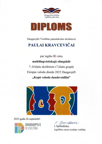 DIPLOMS Daugavpils Vienības poamatskolas skolniecei Paulai Kravcevičai par iegūto 2. vietu multilingvistiskajā olimpiādē 7.-8.klašu skolēniem (7.klašu grupā) Eiropas valodu dienās 2025 Daugavpilī "Kopā valodu daudzveidībā"