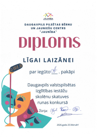 Daugavpils pilsētas bērnu un jauniešu centrs "Jaunība" Diploms Līgai Laizānei par iegūto A. pakāpi Daugavpils valstspilsētas izglītības iestāžu skolēnu skatuves runas konkursā 2026. gada 25. februārī