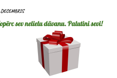 13. decembris - Nopērc sev nelielu dāvanu. Palutini sevi!