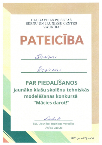 Daugavpils pilsetas bērnu un  jauniešu centrs "Jaunība" Pateicība Karīnai Rosickai par piedalīšanos jaunāko klašu skolēnu tehniskās modelēšanas konkursā "Mācies darot!"