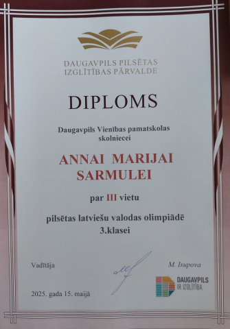 Daugavpils pilsētas izglītības pārvalde Diploms Daugavpils Vienības pamatskolas skolniecei Annai Marijai Sarmulei par 3. vietu pilsēts matemātikas olimpiādē 3. klasei