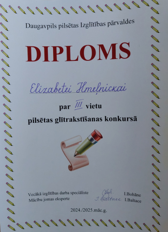 Daugavpils pilsētas Izglītības pārvaldes Diploms Elizabetei Ilmeļnickai par 3. vietu pilsētas glītrakstīšanas konkursā 2024./2025.māc.g.