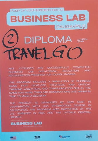 Pump up your business skills! Business lab daugavpils 1. Diploma Tavel Go. Has attended and successfully completed buisness lab non-formal education and acceleration program for young leaders.